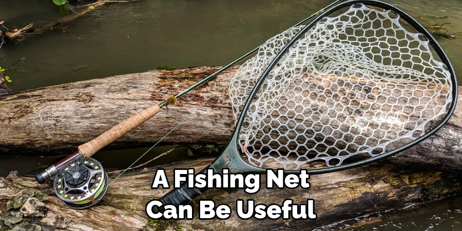 A Fishing Net Can Be Useful