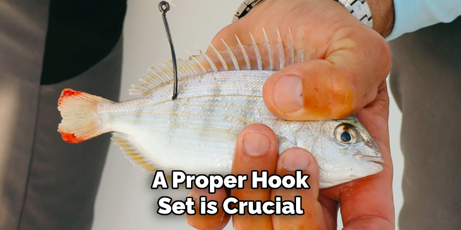 A Proper Hook
Set is Crucial