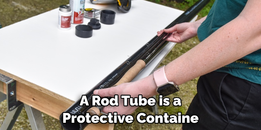 A Rod Tube is a Protective Containe