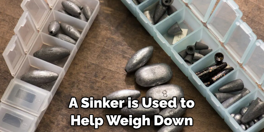 A Sinker is Used to Help Weigh Down