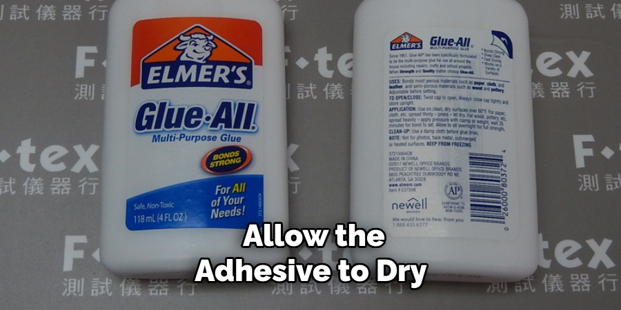 Allow the Adhesive to Dry 