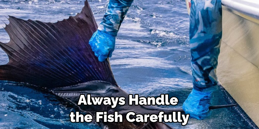 Always Handle the Fish Carefully