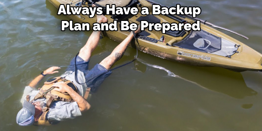 Always Have a Backup Plan and Be Prepared