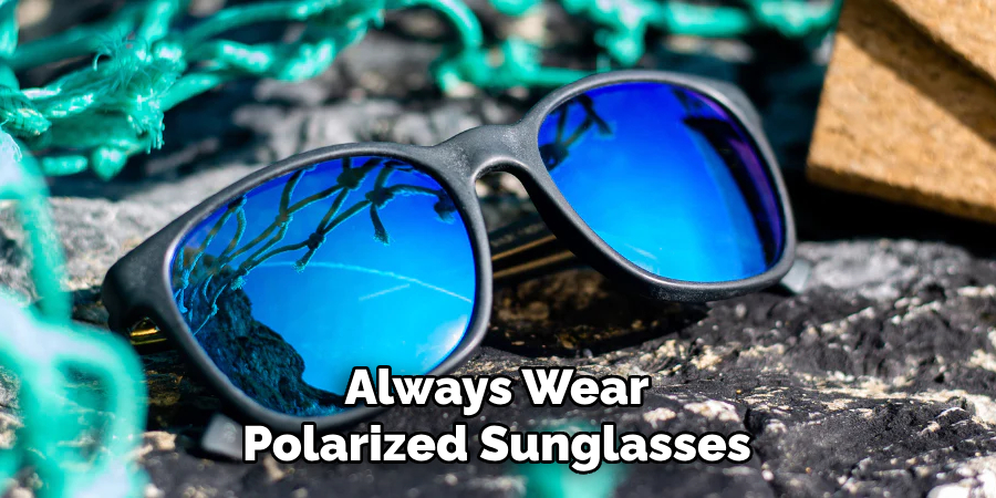 Always Wear Polarized Sunglasses