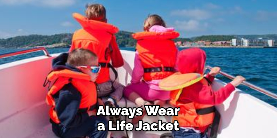 Always Wear a Life Jacket