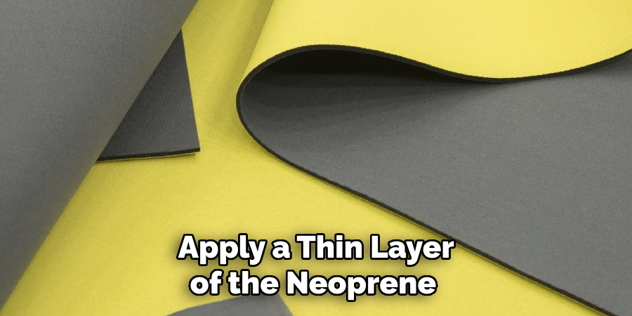  Apply a Thin Layer of the Neoprene