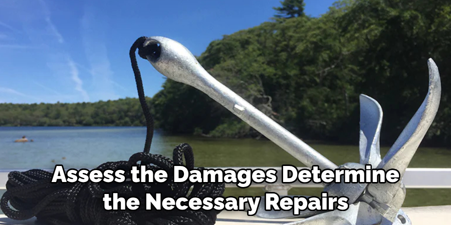 Assess the Damages and Determine the Necessary Repairs