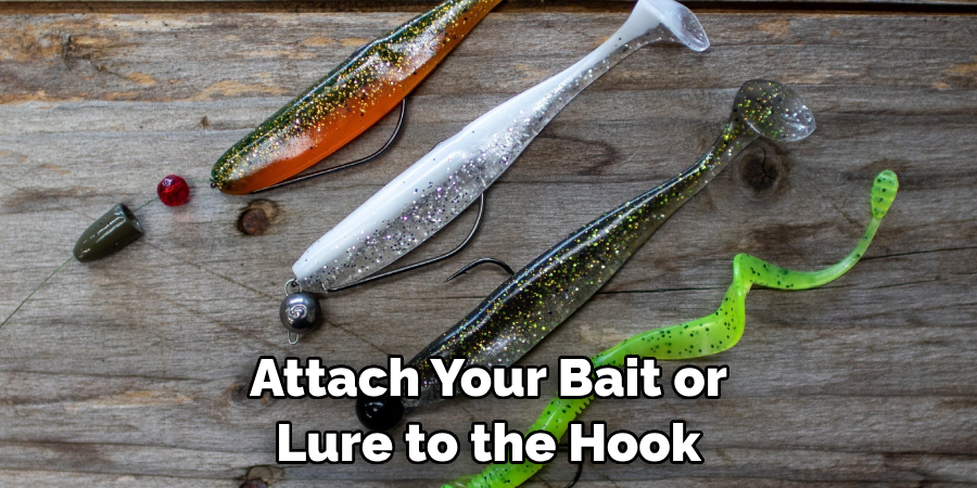 Attach Your Bait or Lure to the Hook