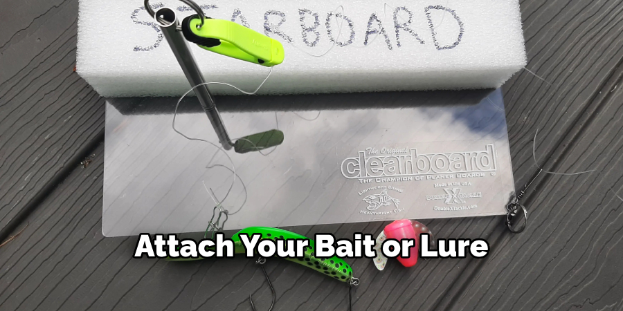 Attach Your Bait or Lure
