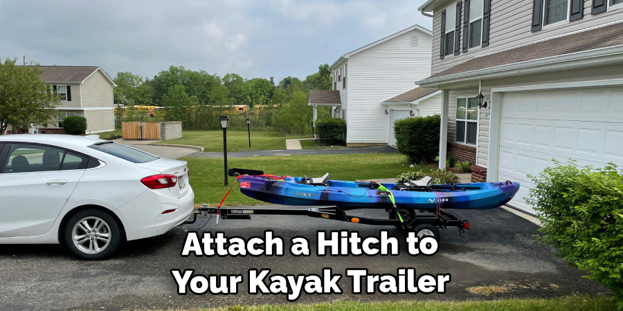  Attach a Hitch to Your Kayak Trailer