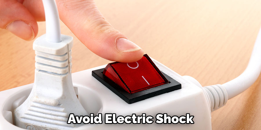  Avoid Electric Shock