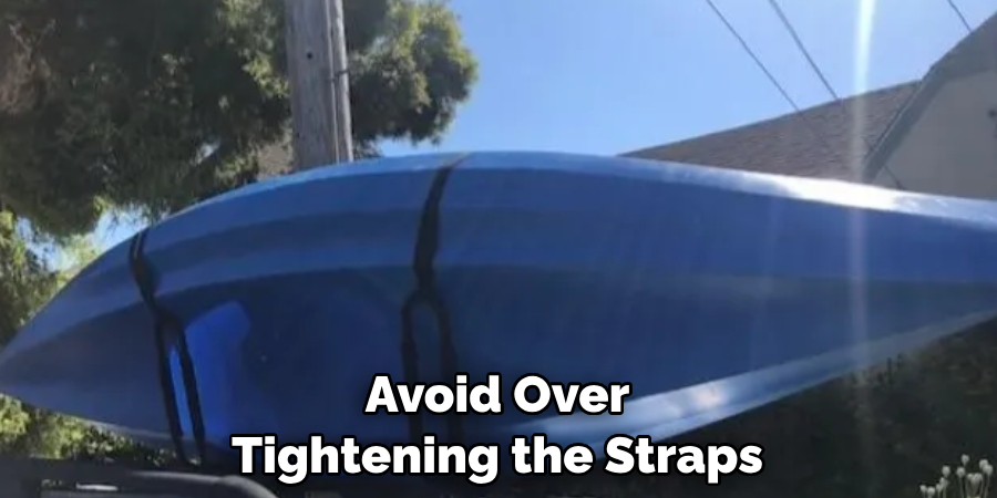 Avoid Over
Tightening the Straps