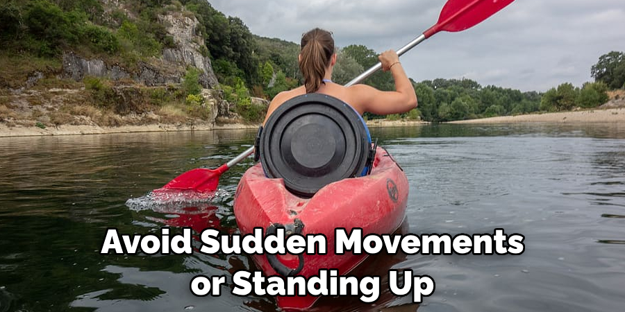 Avoid Sudden Movements or Standing Up