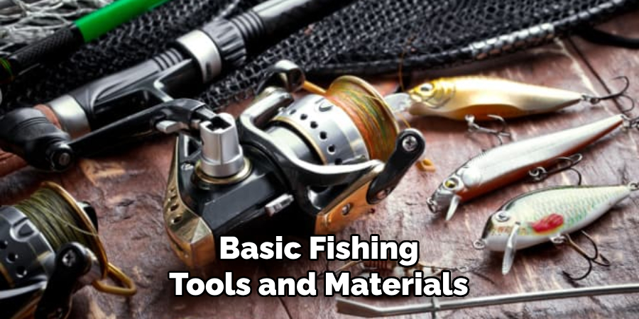 Basic Fishing Tools and Materials