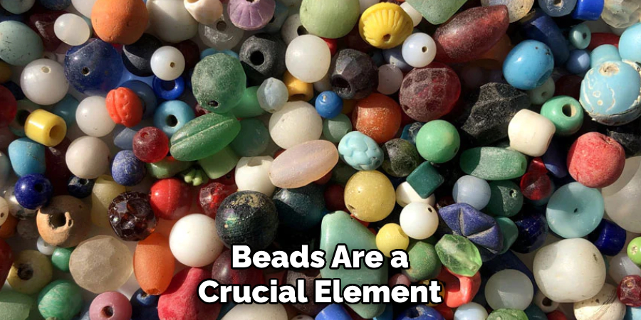 Beads Are a Crucial Element