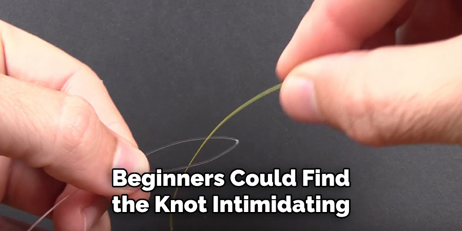 Beginners Could Find the Knot Intimidating