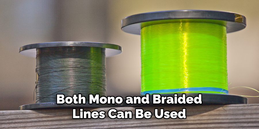 Both Mono and Braided Lines Can Be Used