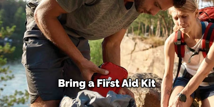 Bring a First Aid Kit