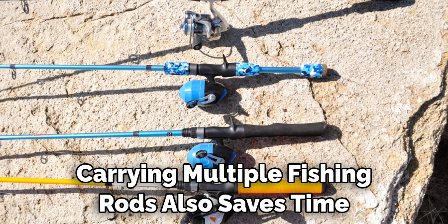 Carrying Multiple Fishing Rods Also Saves Time