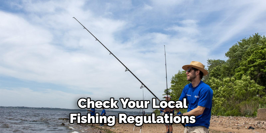 Check Your Local Fishing Regulations