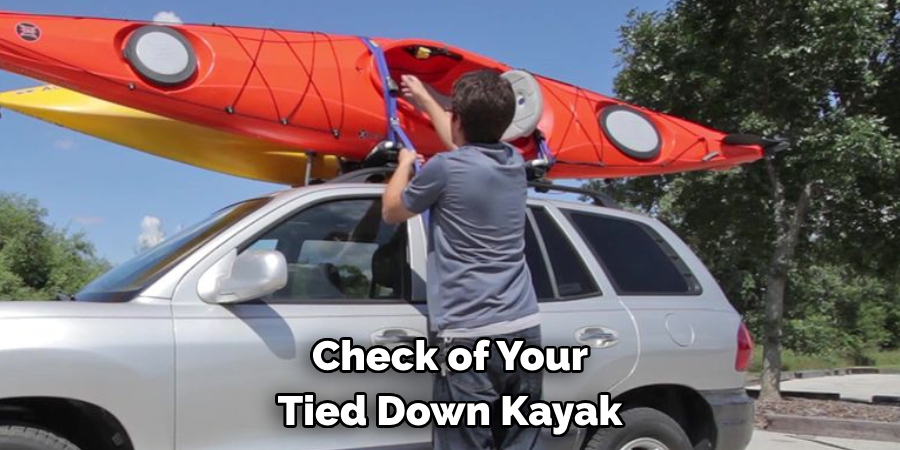 Check of Your 
Tied Down Kayak