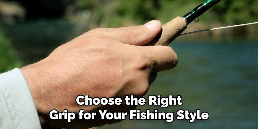 Choose the Right Grip for Your Fishing Style