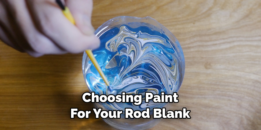 Choosing Paint For Your Rod Blank