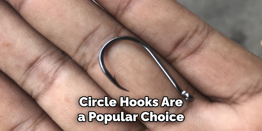 Circle Hooks Are a Popular Choice