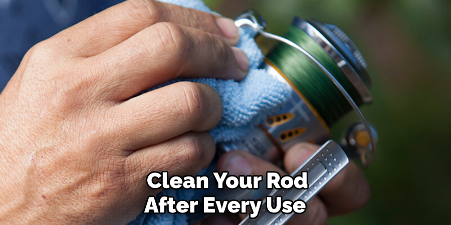  Clean Your Rod After Every Use