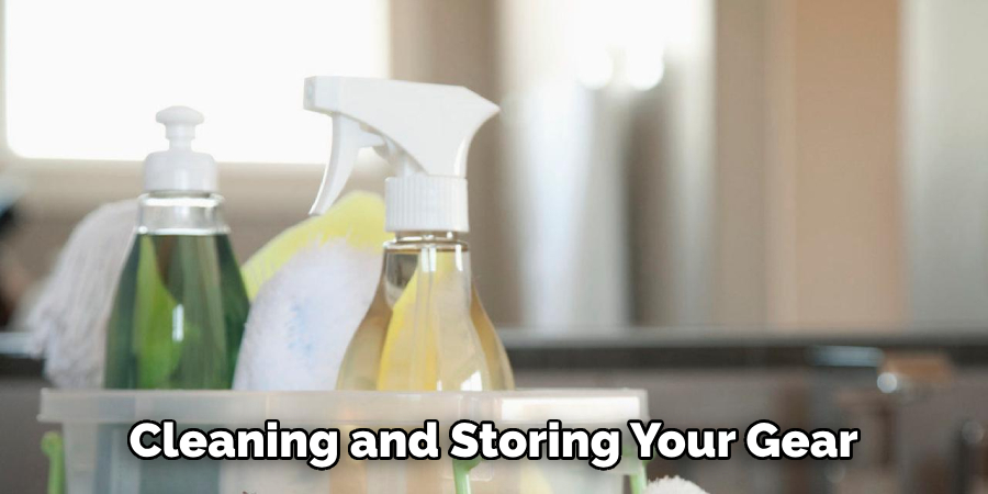 Cleaning and Storing Your Gear 