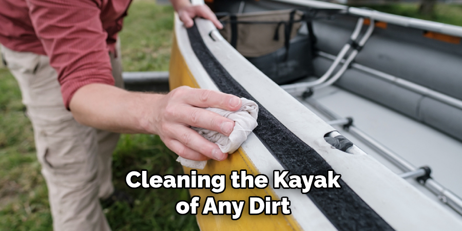 Cleaning the Kayak of Any Dirt