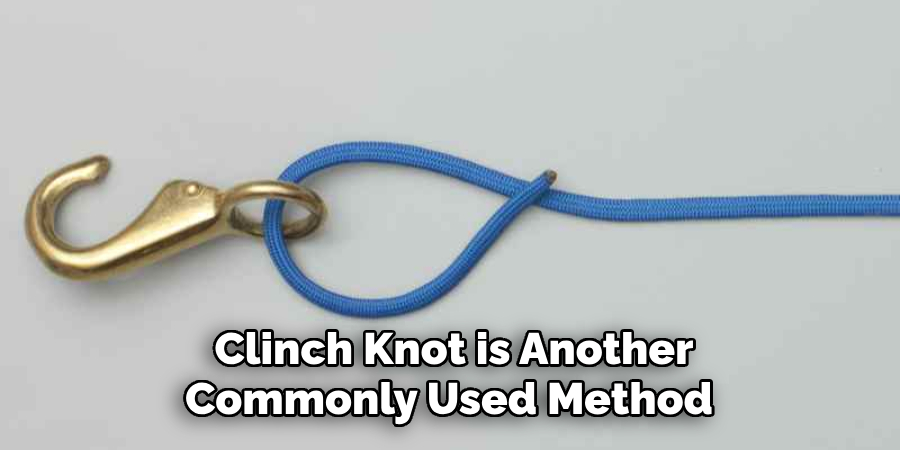  Clinch Knot is Another Commonly Used Method