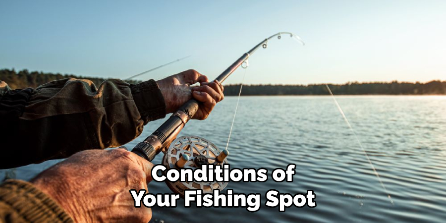 Conditions of Your Fishing Spot