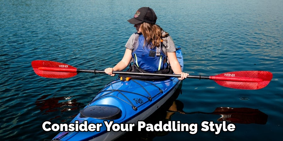 Consider Your Paddling Style 