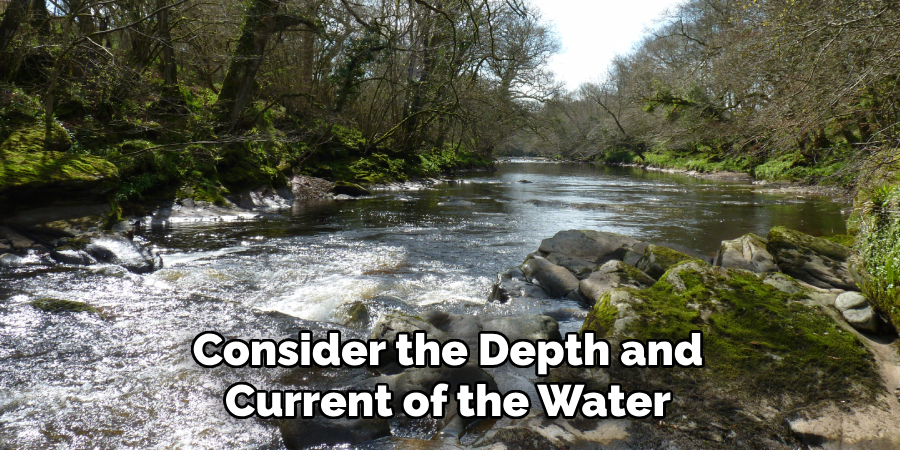 Consider the Depth and Current of the Water