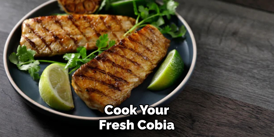 Cook Your Fresh Cobia