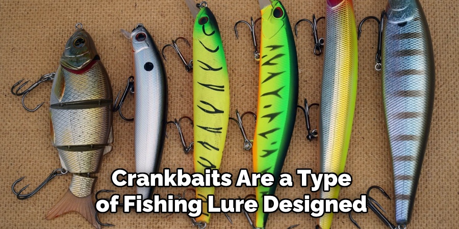 Crankbaits Are a Type of Fishing Lure Designed