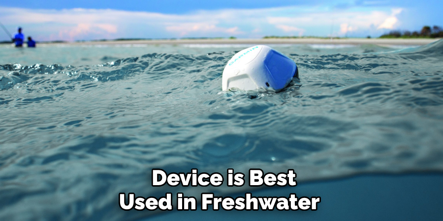 Device is Best Used in Freshwater 