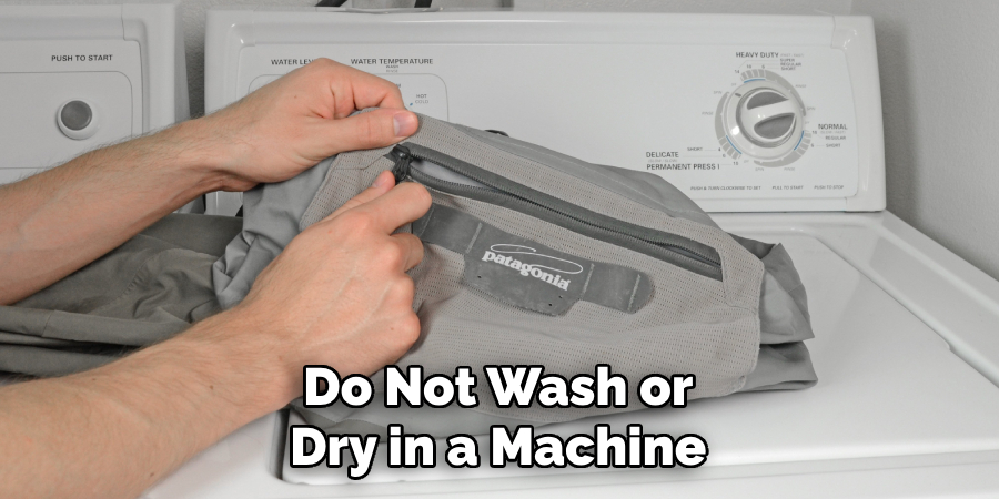 Do Not Wash or Dry in a Machine