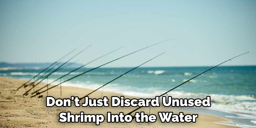 Don't Just Discard Unused Shrimp Into the Water