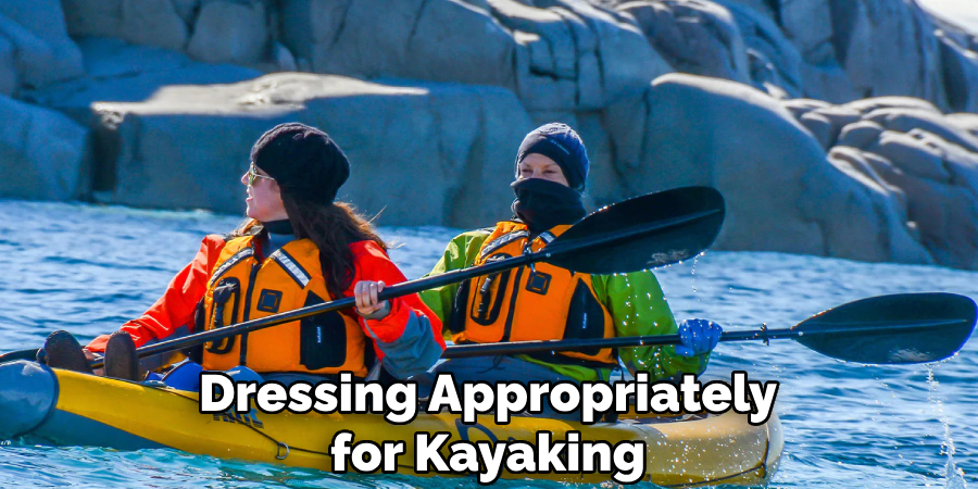 Dressing Appropriately for Kayaking