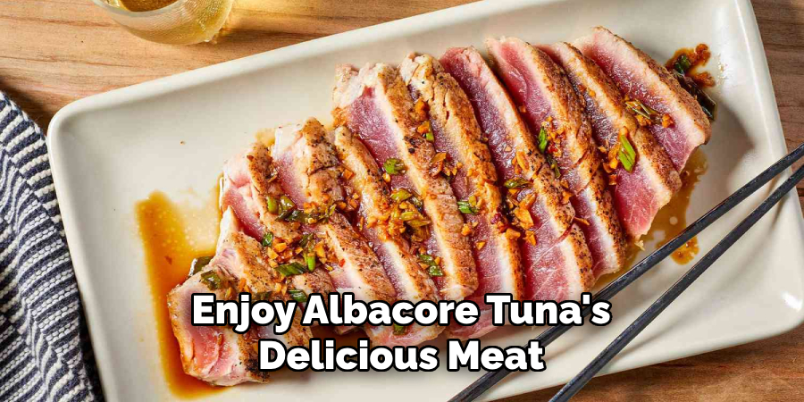 Enjoy Albacore Tuna's Delicious Meat