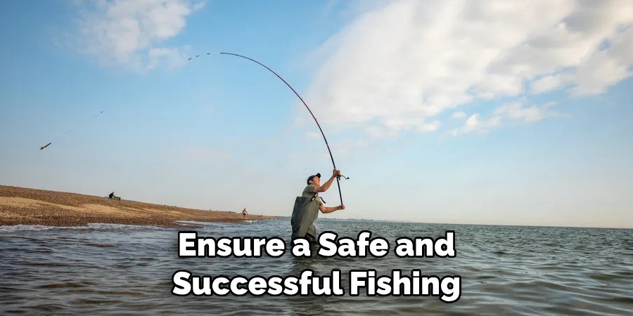 Ensure a Safe and Successful Fishing