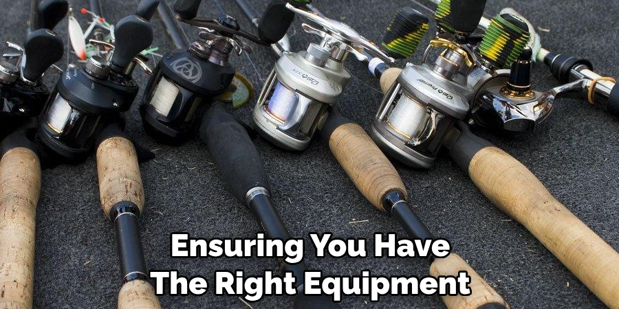 Ensuring You Have 
The Right Equipment