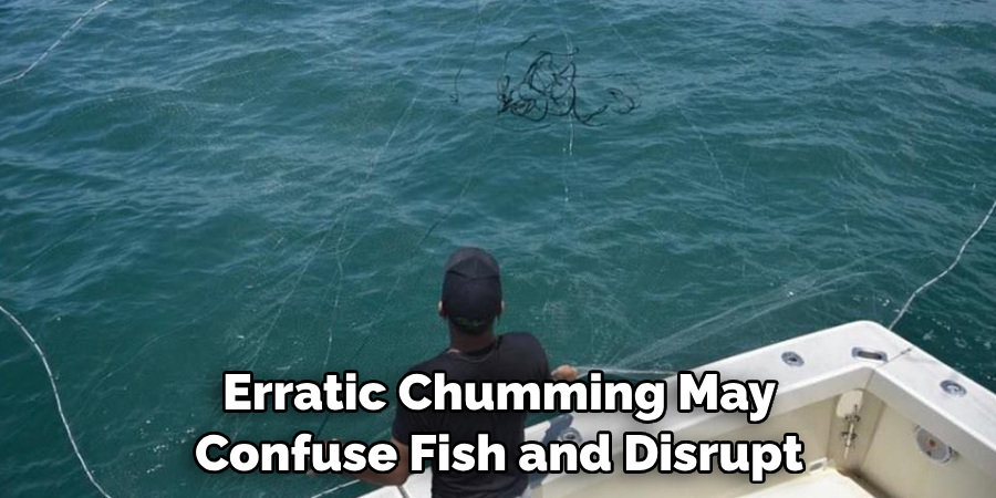 Erratic Chumming May Confuse Fish and Disrupt