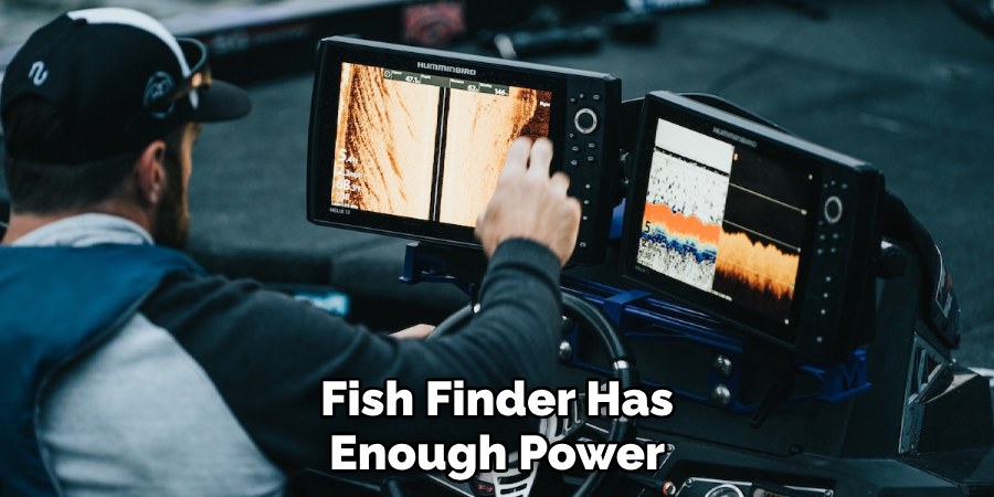 Fish Finder Has Enough Power