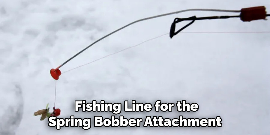 Fishing Line for the Spring Bobber Attachment