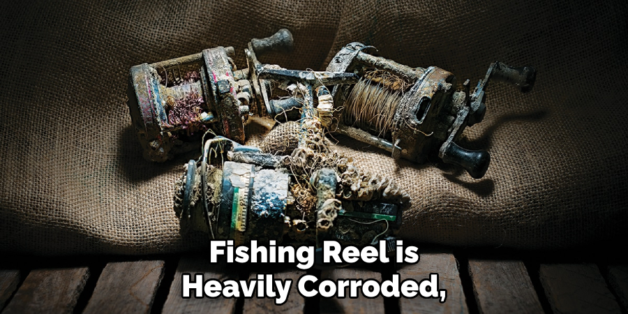 Fishing Reel is Heavily Corroded,