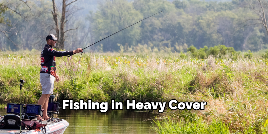 Fishing in Heavy Cover