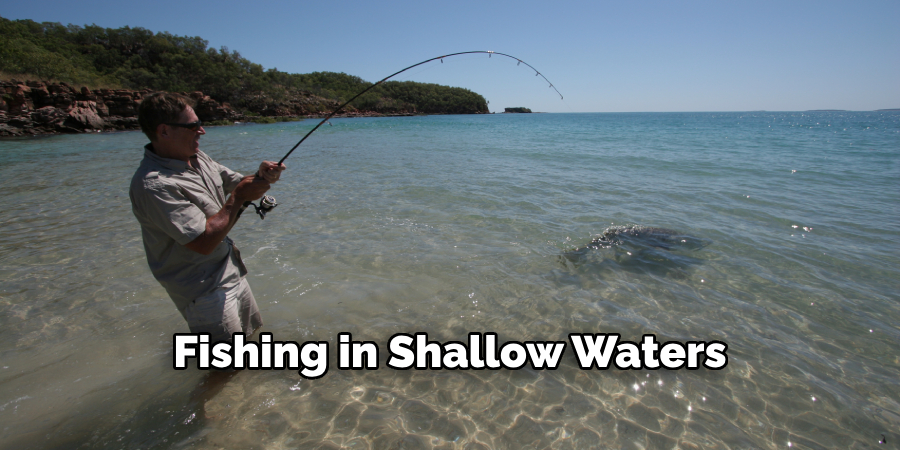 Fishing in Shallow Waters